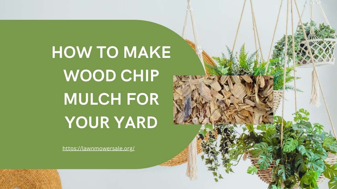 How to make wood chip mulch